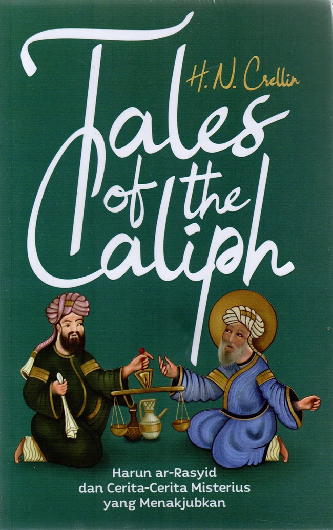 Tales Of The Caliph : Harun Ar Rashyid Dan Cerita-Cerita Misterius yang Menakjubkan