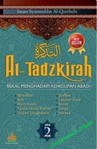 At-tadzkirah : bekal menghadapi kehidupan abadi / Imam Syamsuddin Al-Qurthubi