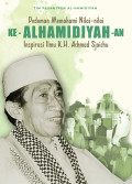 Pedoman Memahami Nilai-nilai KE-ALHAMIDIYAH-AN : inspirasi ilmu K.H. Acmad Sjaichu