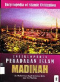 Ensiklopedia peradaban Islam : Madinah