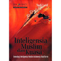 Inteligensia muslim dan kuasa : Geneologi inteligensia muslim Indonesia abad ke 20