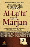 Al-Lu'lu' Wal Marjan : Hadits-Hadits Pilihan yang Disepakati Al-Bukhari dan Muslim