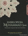 Ensiklopedia Muhammad Saw : Menelusuri Sejarah Nabi dan Kenabian / Abdul Mun'im Al-Hafni ; penerjemah, Ahmad Dzulfikar dan Yusni Amru Ghazali ; penyunting, Achmad Yazid Ichsan