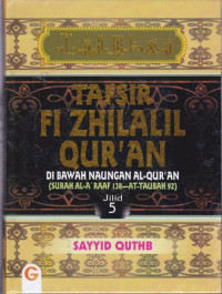 Tafsir Fi Zhilalil Qur'an : Di Bawah Naungan Al-Qur'an (Surat Al-A'Raaf 138 - At-Tubah 92) Jilid 5
