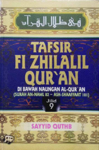 Tafsir Fi Zhilalil Qur'an : Di Bawah Naungan Al-Qur'an (Surat An-Naml 82 - Ash-Shaaffaat 101) Jilid 9