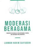 Moderasi Beragama : tanggapan atas masalah, kesalahpahaman, tuduhan, dan tantangan yang dihadapinya