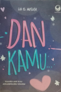 Dan Kamu : Segalanya Akan Selalu Menghubungkanku Denganmu