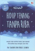 Hidup Tenang Tanpa Riba : Jangan Malu Terlihat Miskin, Tapi Malulah Terlihat Kaya Dengan Cara Riba!