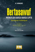 Bertasawuf Mengolah Karsa Rahsa Cipta : Memaknai Kehidupan