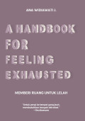 A Handbook For Feeling Exhausted