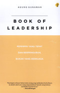 Book Of Leadership : Pemimpin yang Tepat dan Berpengaruh, Bukan yang Berkuasa