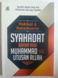 Hakikat Dan Konsekuensi Syahadat Nabi Muhammad Utusan Allah