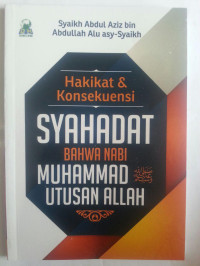 Hakikat Dan Konsekuensi Syahadat Nabi Muhammad Utusan Allah