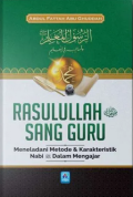 Rasulullah Sang Guru : Meneladani Metode Nabi dalam Mengajar