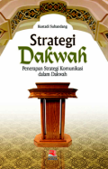 Strategi Dakwah : penerapan strategi komunikasi dalam dakwah