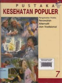 Pustaka Kesehatan Populer Pengobatan Praktis : Perawatan Alternatif, dan Tradisional