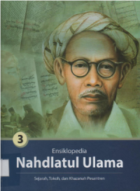 Ensiklopedia Nahdlatul Ulama: Sejarah, Tokoh dan Khazanah Pesantren