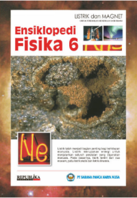 Ensiklopedia Fisika 6 : Listri dan Magnet Untuk Pendidikan Menengah dan Umum