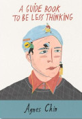 A Guide Book to be Less Thinking