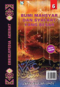 Ensiklopedia Akhirat: Bumi mahsyar dan syafaat yang besar Jilid 6