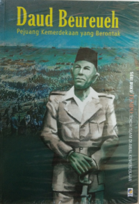 Daud Beureueh : pejuang kemerdekaan yang berontak