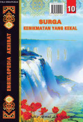Ensiklopedia Akhirat: Surga kenikmatan yang kekal Jilid 10