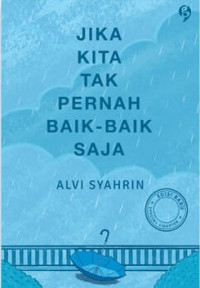 Jika Kita Tak Pernah Baik-baik Saja