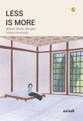 Less is more : bebas stress dengan hidup minimalis