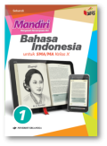 Mandiri Bahasa Indonesia Jilid 1 untuk SMA/MA Kelas X