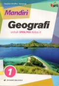 Mandiri Geografi Jilid 1 untuk SMA/MA Kelas X
