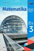 Matematika Jilid 3 untuk SMA/MA Kelas XII Kelompok Peminatan Matematika dan Ilmu-ilmu Alam: berdasarkan kurikulum 2013 revisi