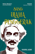 Sang Ulama Penggerak: Novel biografi Syekh Ibrahim Musa Pendiri Sumatera Thawalib