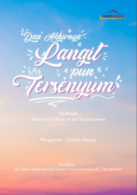 Dan Akhirnya Langit pun Tersenyum : 63 Kisah Alumni 21 Days to be Transhuman