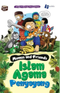 Mumus and friends : Islam agama penyayang