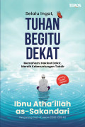 Selalu Ingat, Tuhan Begitu Dekat