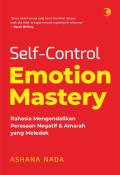 Self-Control, Emotion Mastery: rahasia mengendalikan perasaan negatif dan amarah yang meledak