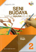 Seni Budaya Jilid 2 untuk SMA/MA Kelas XI Kelompok Wajib