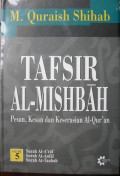 Tafsir Al-Mishbah Jilid 5: pesan, kesan dan keserasian Al-Qur'an