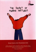 The Secret of Making Mistakes: Berani Salah untuk Menemukan Arah