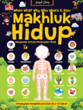 When, What, Why, Who, Where & How Makhluk Hidup : menjawab semua pertanyaan anak