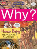 Why? Human Being : Mengenal Manusia