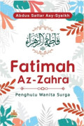 Fatimah Az-Zahra : penghulu wanita surga