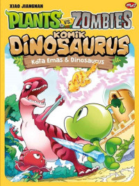 Plants VS Zombies : komik Dinosaurus : kota emas dan Dinosaurus