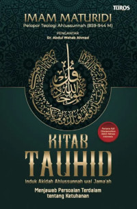 Kitab Tauhid : induk akidah ahlussunnah wal jama'ah : menjawab persoalan terdalam tentang Ketuhanan