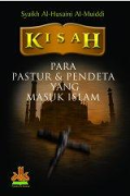 Kisah para pastur & pendeta yang masuk Islam / Syaikh Al-Husaini Al-Mu'iddi