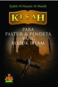 Kisah para pastur & pendeta yang masuk Islam / Syaikh Al-Husaini Al-Mu'iddi