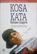 Kosa kata bahas Inggris : kiat memperkaya bahasa Inggris untuk pelajar, mahasiswa dan umum / Rachmat Taufiq Hidayat