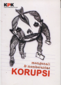 Mengenali dan Memberantas Korupsi