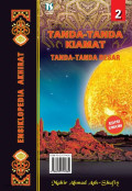 Ensiklopedia Akhirat: Tanda-tanda kiamat : tanda-tanda besar JIlid 2