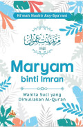 Maryam Binti Imran : wanita suci yang dimuliakan Al-Qur'an